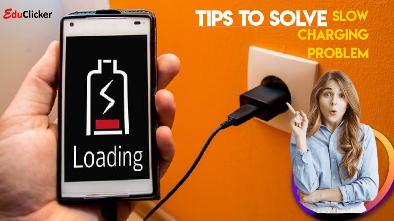 why-is-my-phone-charging-so-slow-14-reasons-and-solutions-educlicker