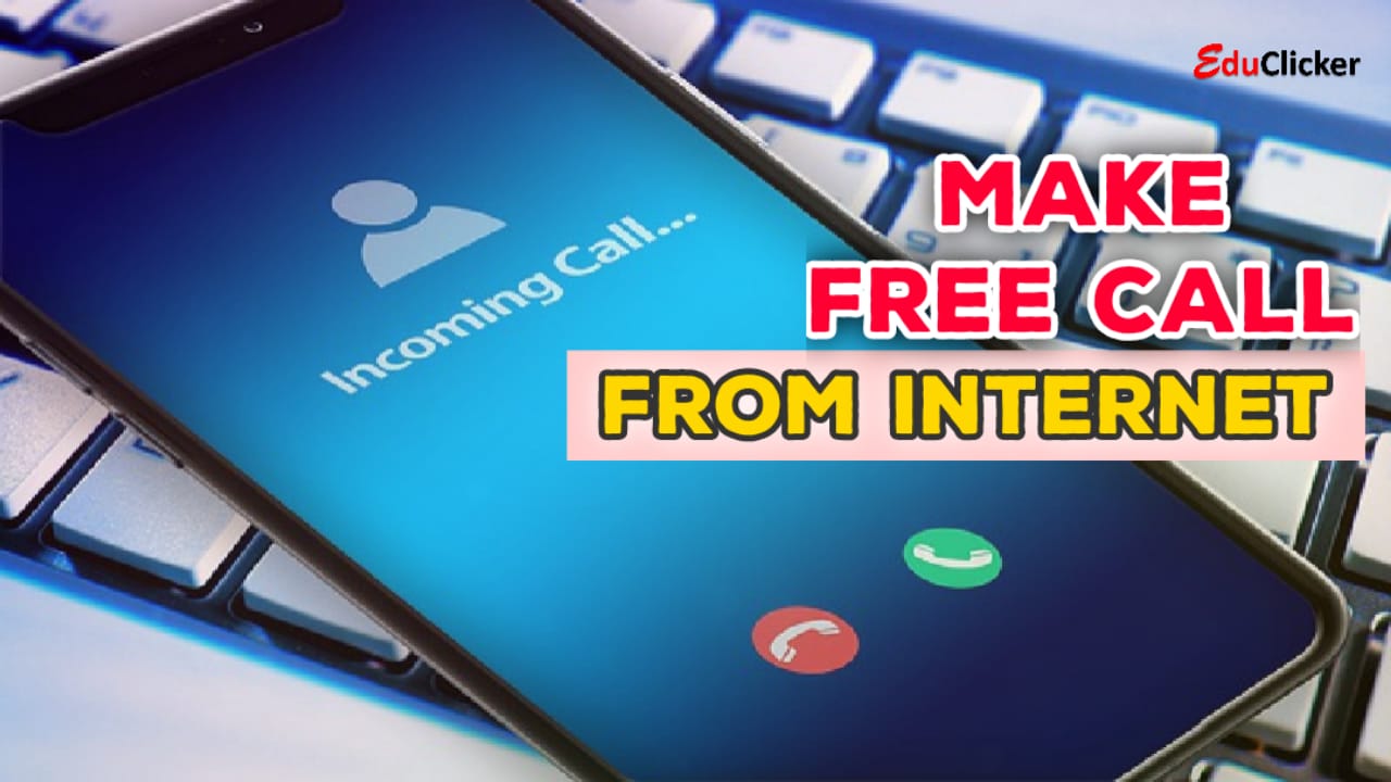 how-to-make-free-calls-from-internet-to-mobile-phone-educlicker